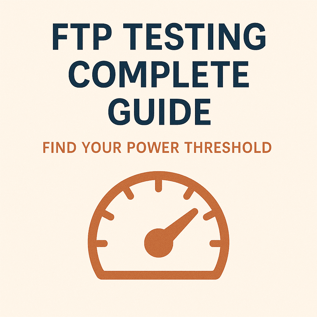 FTP Testing Complete Guide: How to Find Your Cycling Power Threshold